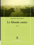 Le Monde entier (Jean-Paul Michallet)