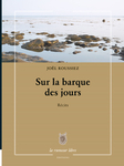 Sur la barque des jours (Joël Roussiez)