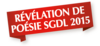 Prix Révélation de poésie de la Société des gens de lettre (SGDL) - 2015