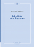 La Source et le Royaume (Sylvestre Clancier)