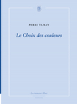 Le Choix des couleurs (Pierre Tilman)