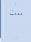 Saisons profondes (François Montmaneix)