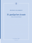 Si quelqu'un écoute (Béatrice de Jurquet)