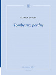 Tombeaux perdus (Patrick Dubost)