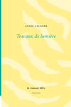 Travaux de lumière (Annie Salager)