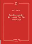 Les Ahurissantes Recettes de Clotilde de la Crise (Enàn Burgos)