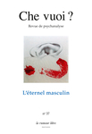 Che vuoi ? n°37 (Che vuoi ? Revue de psychanalyse.)