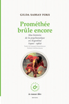 Prométhée brûle encore (Gilda Sabsay Foks)