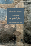 Retenir ce qui s'efface (Geneviève Metge)