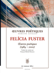 Œuvres Poétiques Felicia Fuster (1984-2001) (Fuster Felícia)