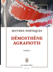 Œuvres Poétiques Tome 1 (Agrafiotis Démosthène)