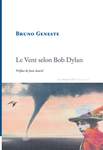 Le Vent selon Bob Dylan (Geneste Bruno )