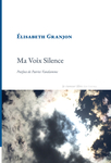 Ma voix silence (Granjon Elisabeth)