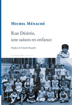 Rue Désirée, une saison en enfance (Ménaché Michel)
