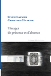 Tissages de présence et d'absence (Célarier Christine)