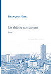 Un théâtre sans absent (Hien François)