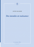 Des mondes en naissance (Salager Annie)