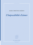 L'Impossibilité d'aimer (Gordien Marie-Christine)