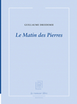 Le Matin des Pierres (Dreidemie Guillaume)