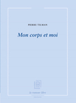 Mon corps et moi (Tilman Pierre)