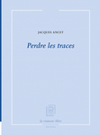 Perdre les traces (Ancet Jacques)