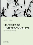 Le culte de l'impersonnalité (Foglia Aurélie)