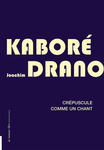 Crépuscule comme un chant (Kaboré Drano Joachim)