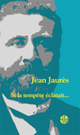 Jean Jaurès. Si la tempête éclatait… (Jean Jaurès)