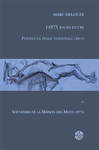 14975 jours entre Poésies en phase terminale (2011) et Souvenirs de la Maison des Mots (1971) (Marc Delouze)