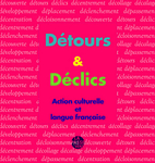 Détours & Déclics. Action cultuelle et langue française (Collectif )