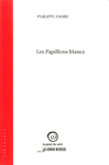 Les Papillons blancs (Philippe Faure)